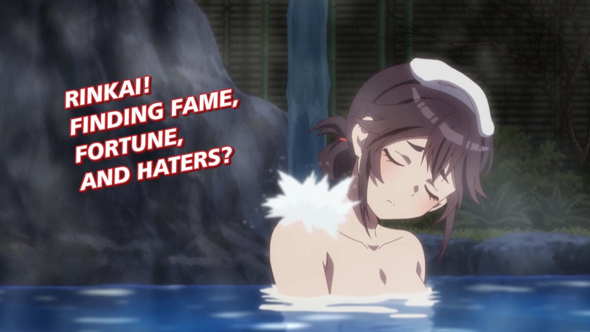 Rinkai!, Episode 11: Finding Fame, Fortune, & Haters?