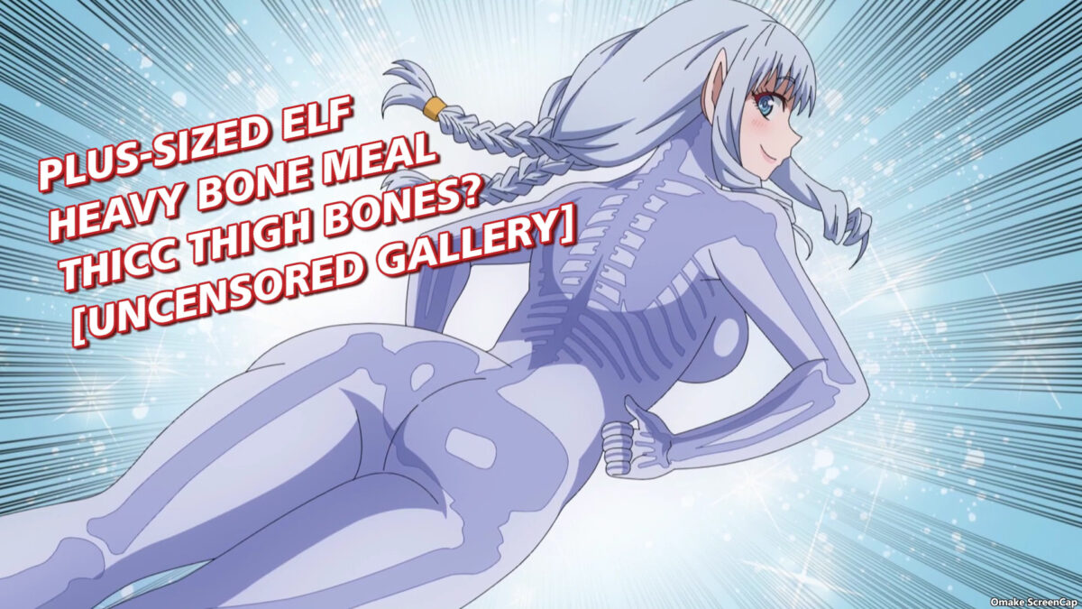 Plus-Sized Elf, Ep 6: Heavy Bone Meal & Thicc Thigh Bones? | J-List Blog