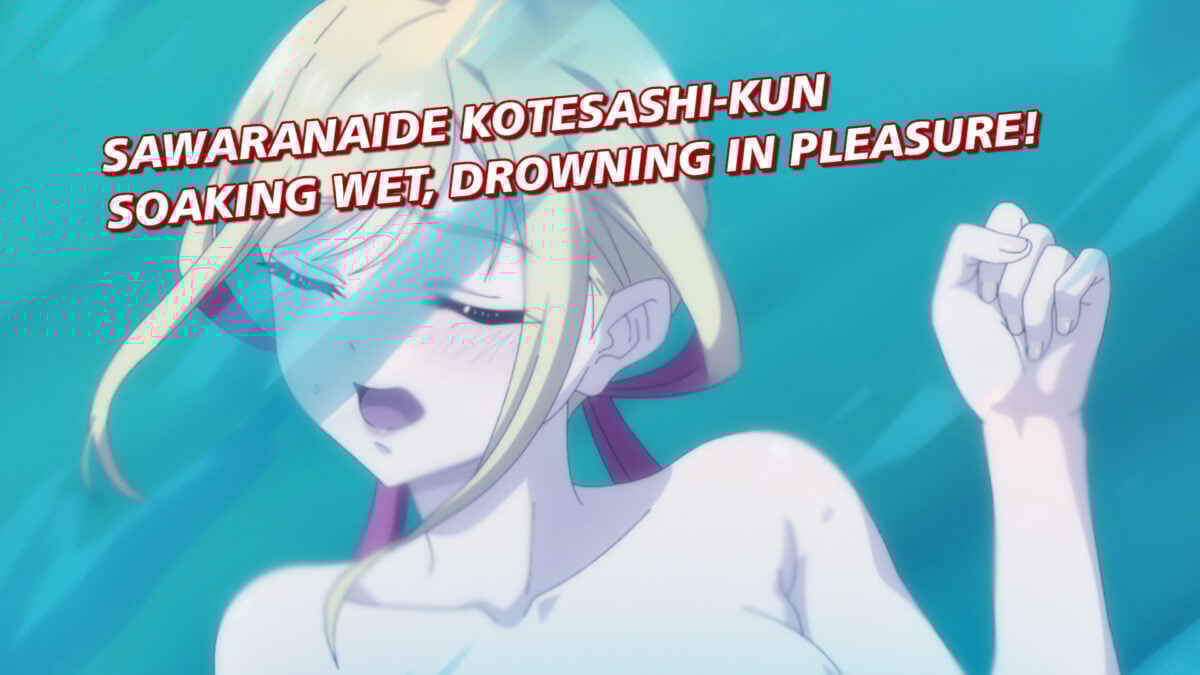 Sawaranaide Kotesashi-kun, Episode 10 — Soaking Wet, Drowning in Pleasure!
